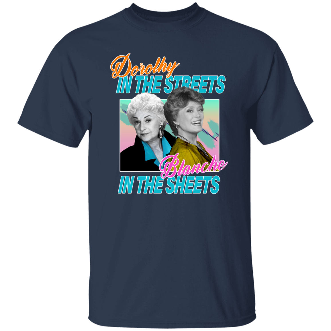 Dorothy in The Streets Blanche in The Sheets T-Shirt - leleart