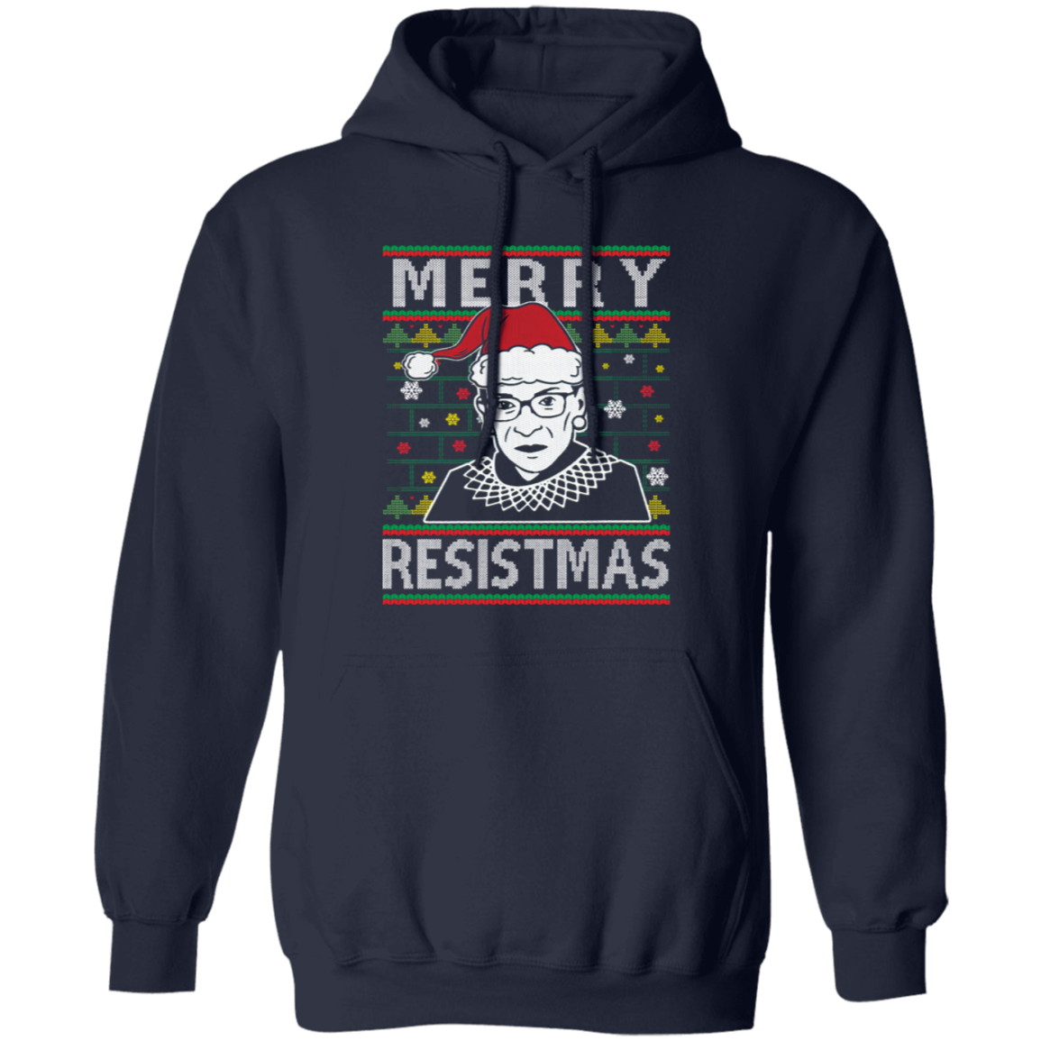 Merry Resistmas Ruth Bader Ginsburg Ugly Christmas G185 Pullover Hoodie - 96566245 - lucy