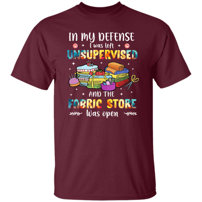 In My Defense I Was Left Unsupervised   T-Shirt - ID11102412