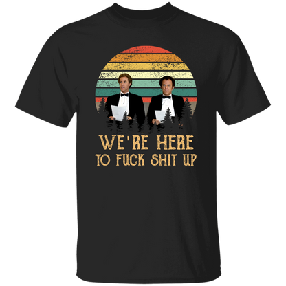 We’re Here To Fuck Shit Up Step Brothers John C. Reilly And Will Ferrell Vintage T-Shirt, Step Brothers Shirt, Funny Movies ShirtG500 5.3 oz. T-Shirt