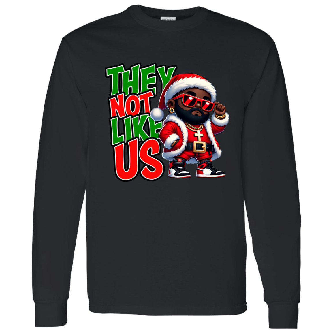 They Not Like Us Santa Christmas G540 LS T-Shirt 5.3 oz. - green - ID06112402
