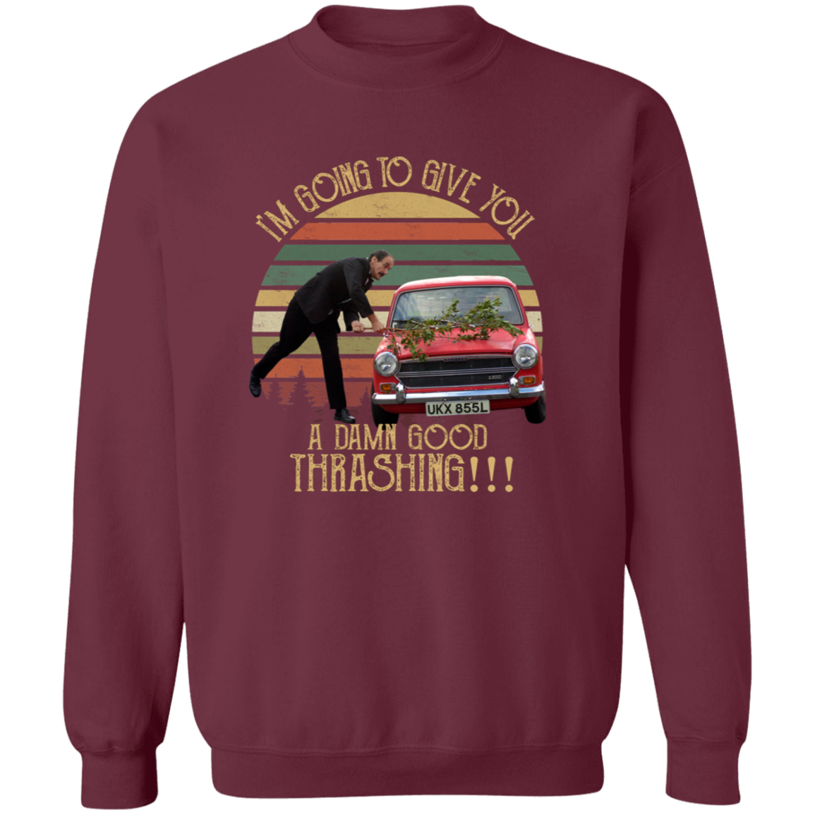 I'm Going to Give You A Damn Good Thrashing Vintage T-Shirt - SWEATSHIRT