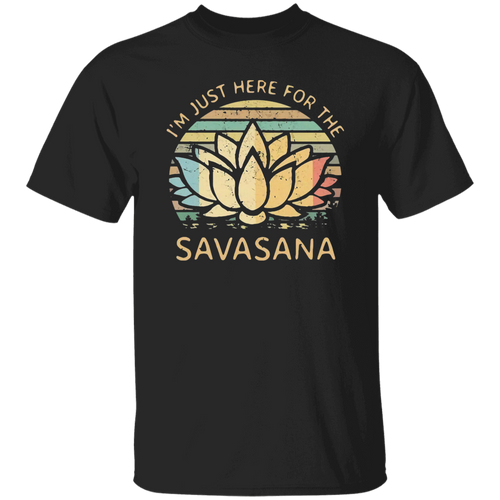 I’m Just Here for The Savasana Yoga Funny Vintage T-Shirt - leleart