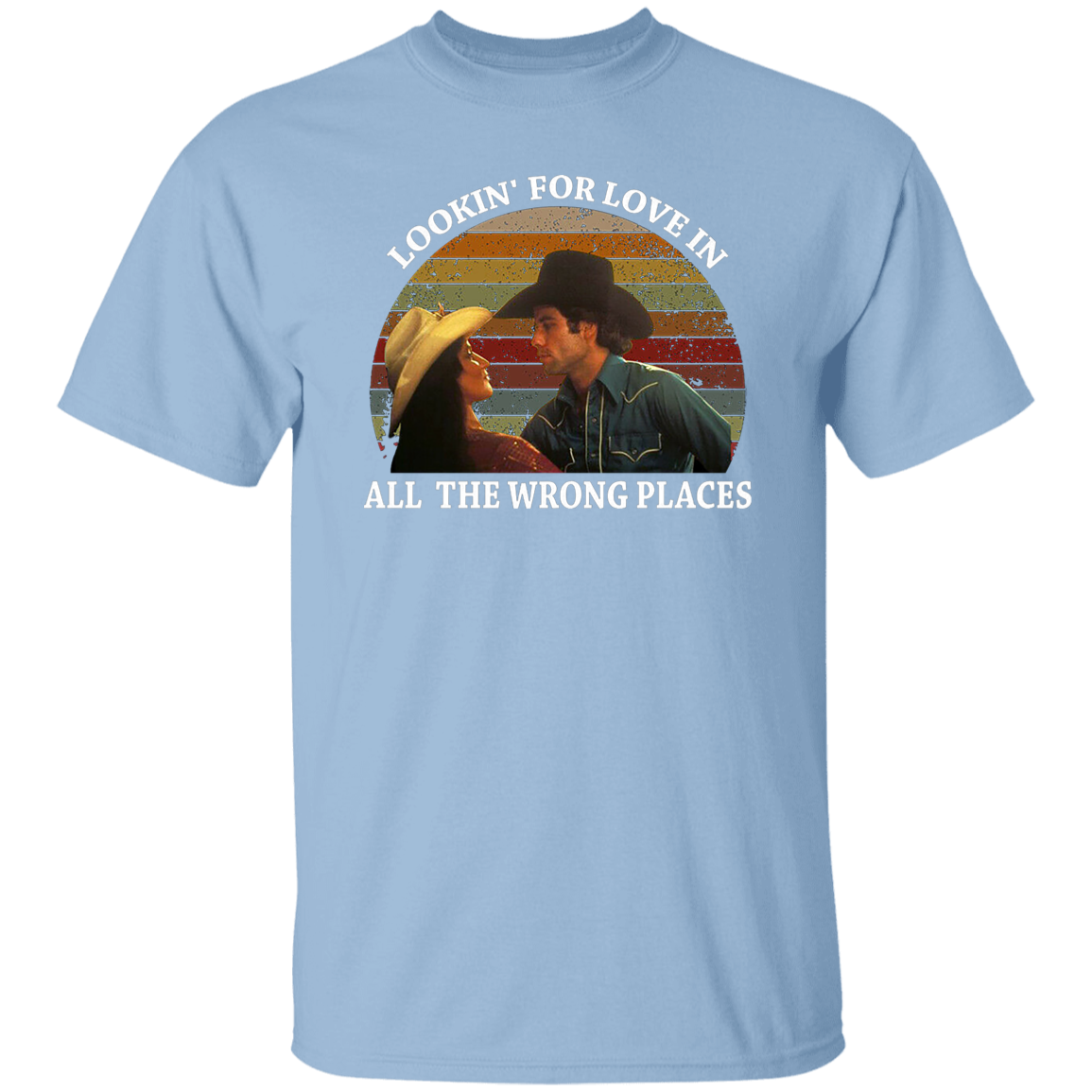 Lookin' for Love In All The Wrong Places Vintage T-Shirt, Urban Cowboy Shirt, Cowboy Lovers Shirt, Gift Tee For You And Your FriendsG500 5.3 oz. T-Shirt