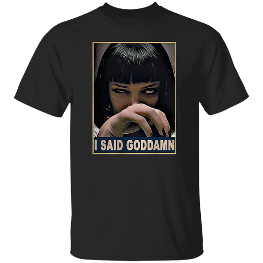 Horizon Horror I Said Goddamn Funny Vintage T-Shirt, Pulp Fiction Shirt, Mia Wallace Shirt, Funny Movie Shirt, Gift Tee For You And Family	G500 5.3 oz. T-Shirt