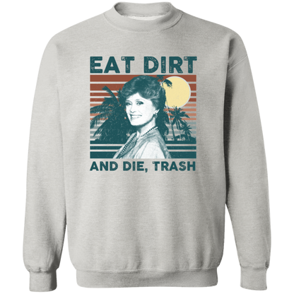 Eat Dirt And Die Vintage Pullover Sweatshirt