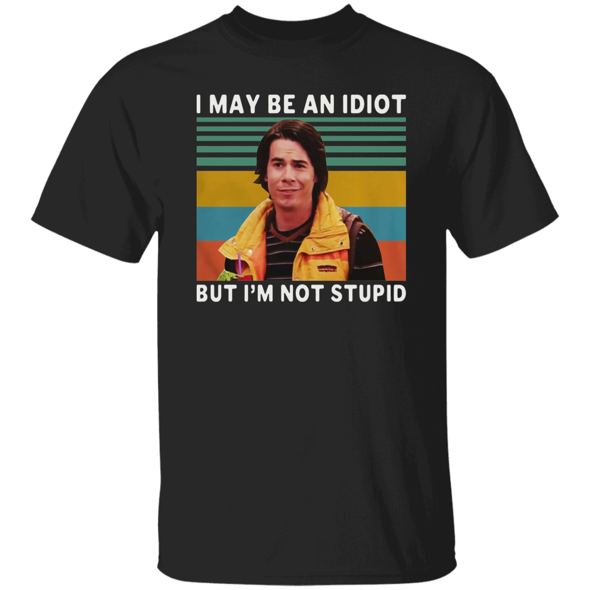 I May Be An Idiot But I’m Not Stupid Vintage T-Shirt, iCarly Shirt, Spencer Shay Shirt, TV Show Gift, Funny Gift Tee For You And Your Family	G500 5.3 oz. T-Shirt