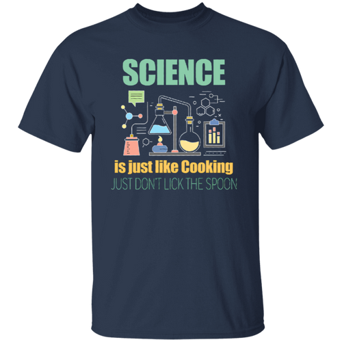 Science Is Just Like Cooking T-Shirt