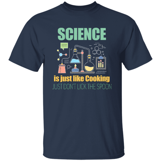 Science Is Just Like Cooking T-Shirt