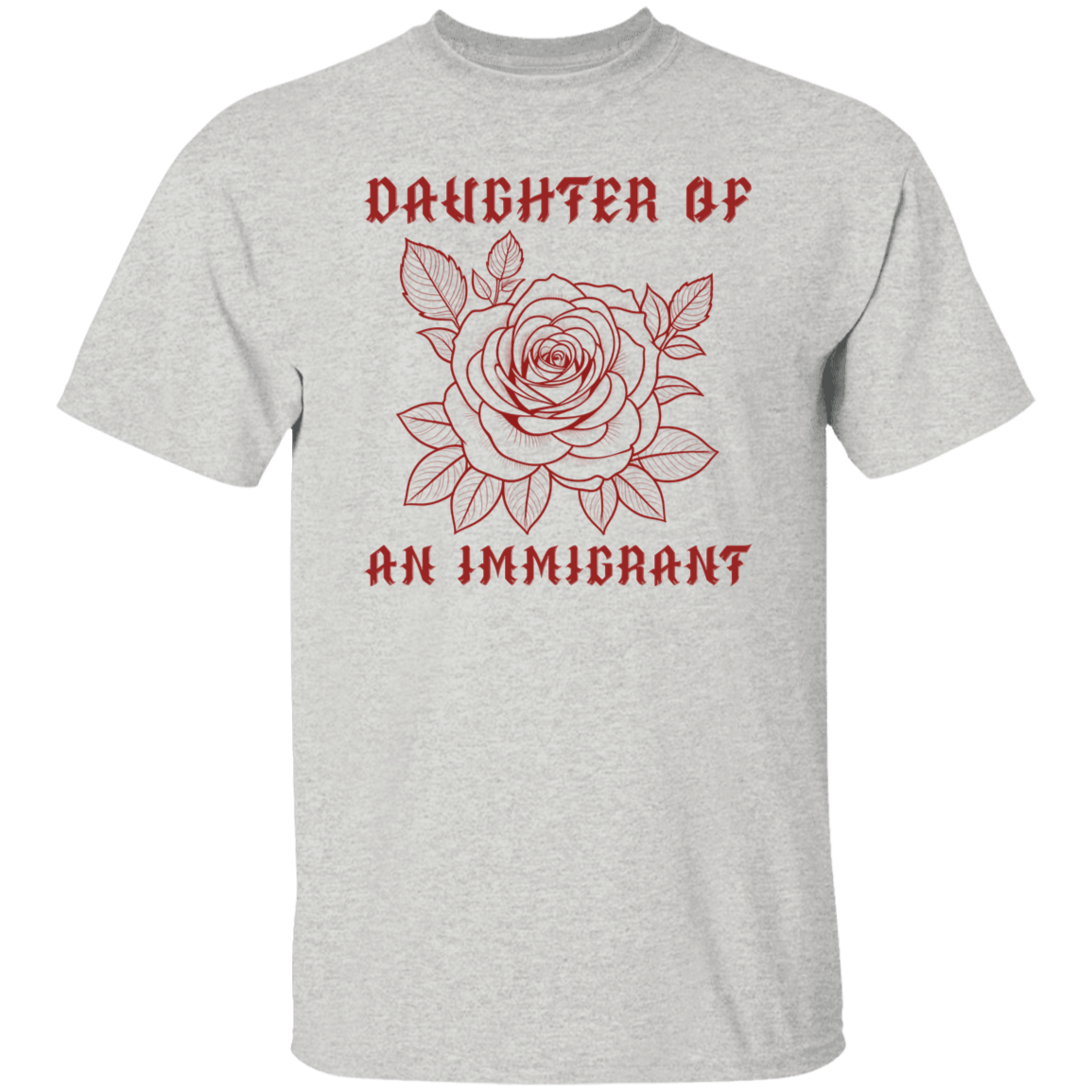 Daughter Of An Immigrant Shirt T-Shirt - ID18092412