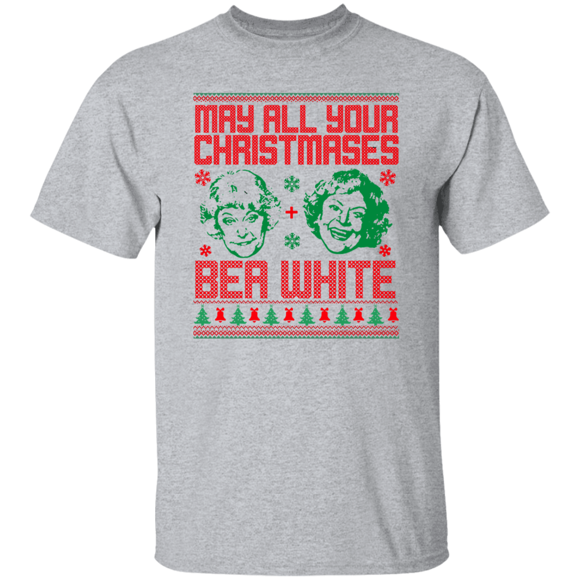 May All Your Christmases Bea White Funny Golden Girls Ugly Christmas T-Shirt