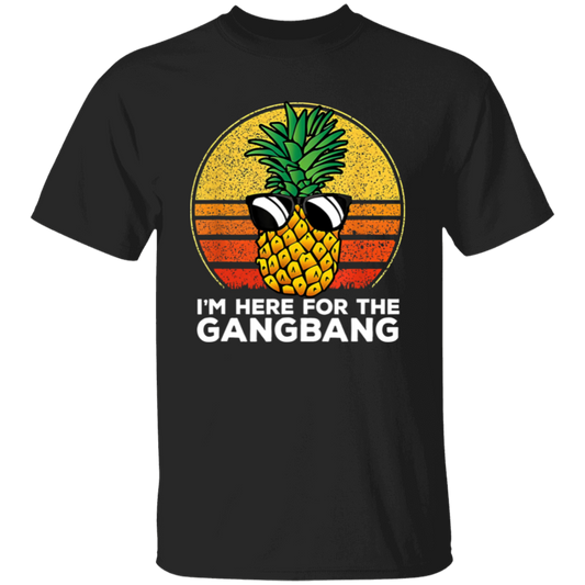 I'm Here For The Gangbang Upside Down Pineapple Swinger T-Shirt