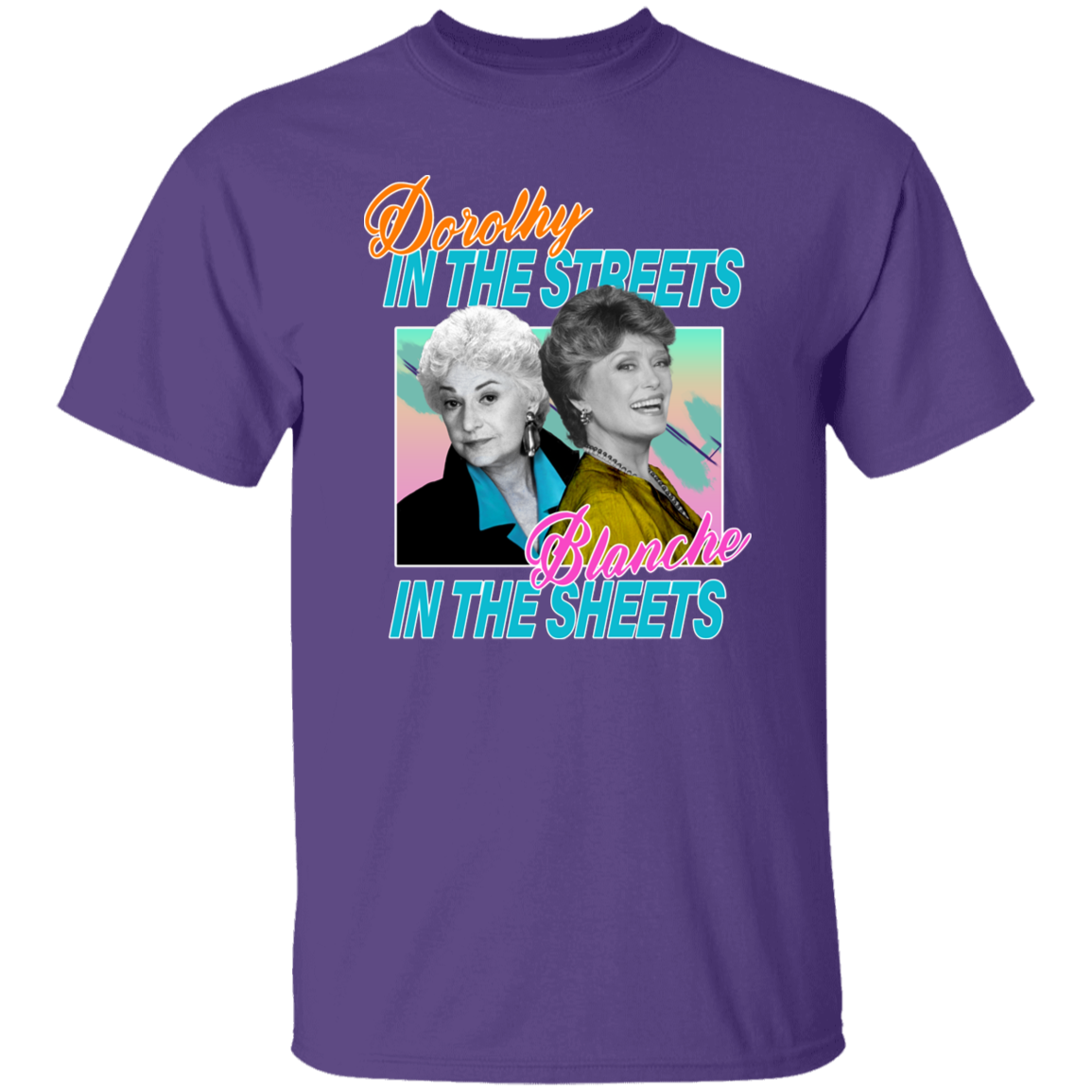Dorothy in The Streets Blanche in The Sheets T-Shirt - leleart