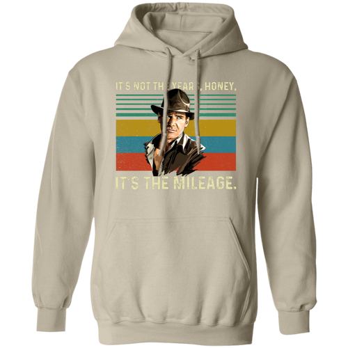 G185 Gildan Pullover Hoodie Indiana Jones It’s Not The Years Honey It’s The Mileage Vintage T-Shirt