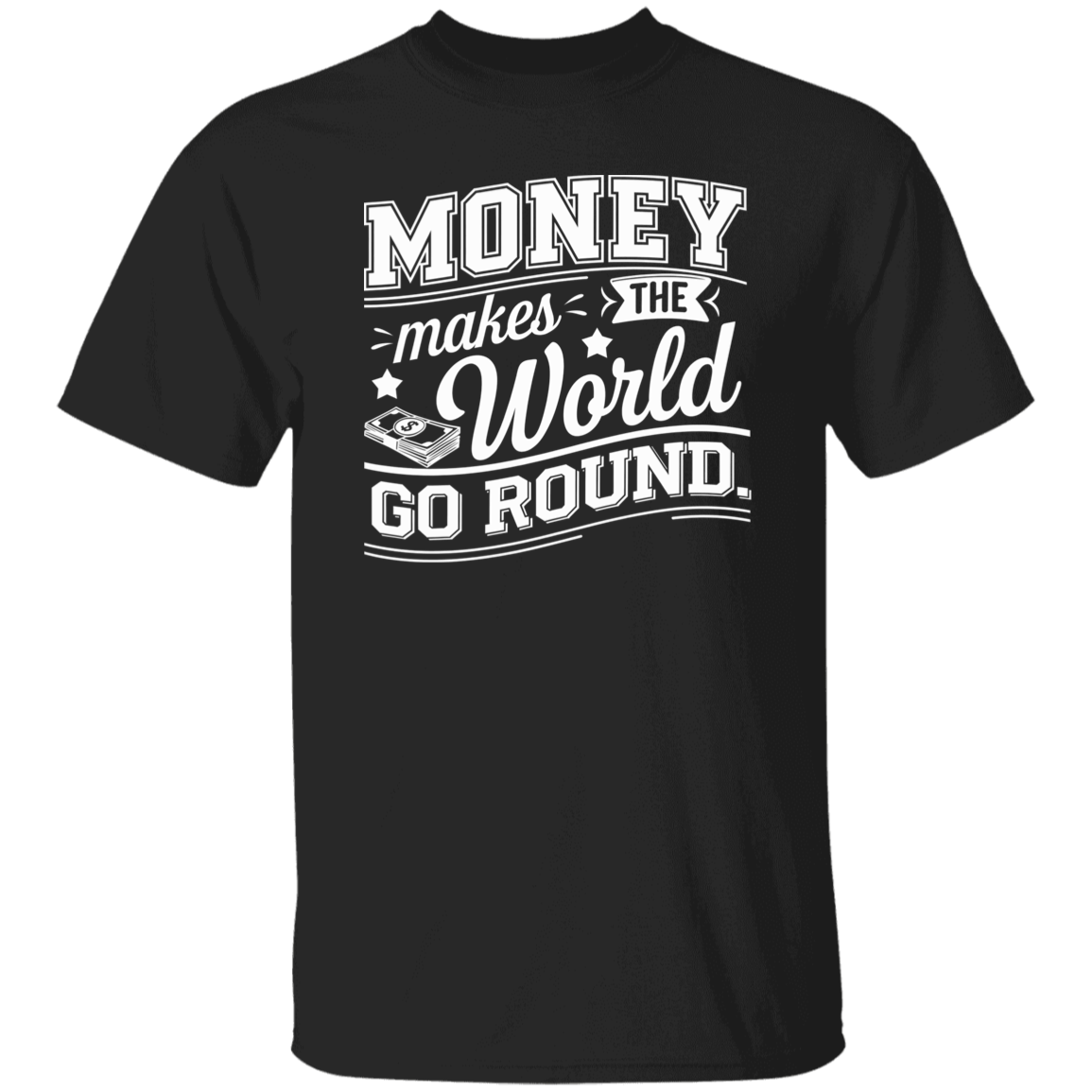 G500 5.3 oz. T-Shirt Money Makes The World Go Round Vintage T-Shirt - ID06122414