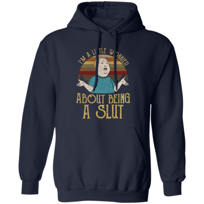 Bobby Hill I’m A Little Worried About Being A Slut Gildan Pullover Hoodie