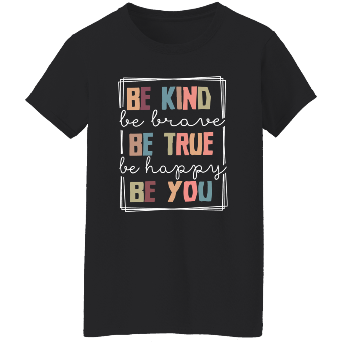 Be Kind Be Brave Be Happy Be You Teacher Vintage T-Shirt - WOMAN