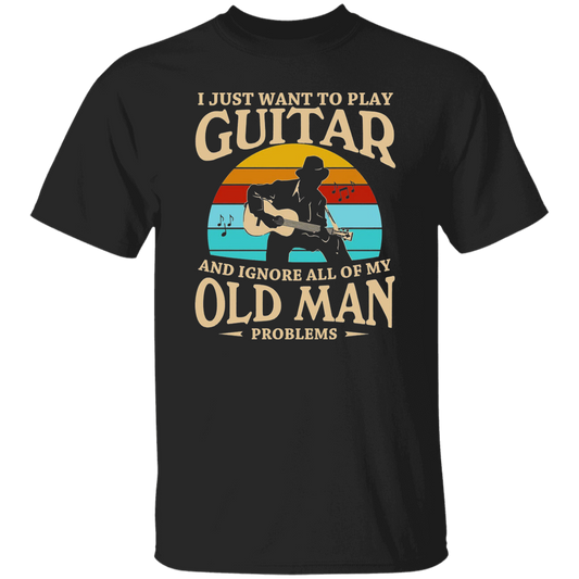 I Just Want to Play Guitar and Ignore All Of My Old Man Problems Vintage T-Shirt, Guitar Shirt, Guitar Lovers Shirt, Music Shirt	G500 5.3 oz. T-Shirt