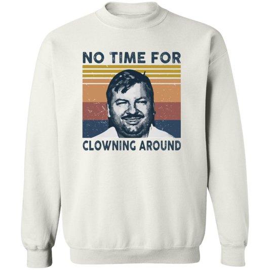 No Time For Clowning Around Vintage T-Shirt, John Wayne Gacy Shirt, True Crime Shirt, Serial Killers Shirt, Halloween ShirtG180 Gildan Crewneck Pullover Sweatshirt