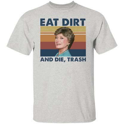 Eat Dirt and Die Trash Blanche The Golden Girls Vintage  T-Shirt - leleart