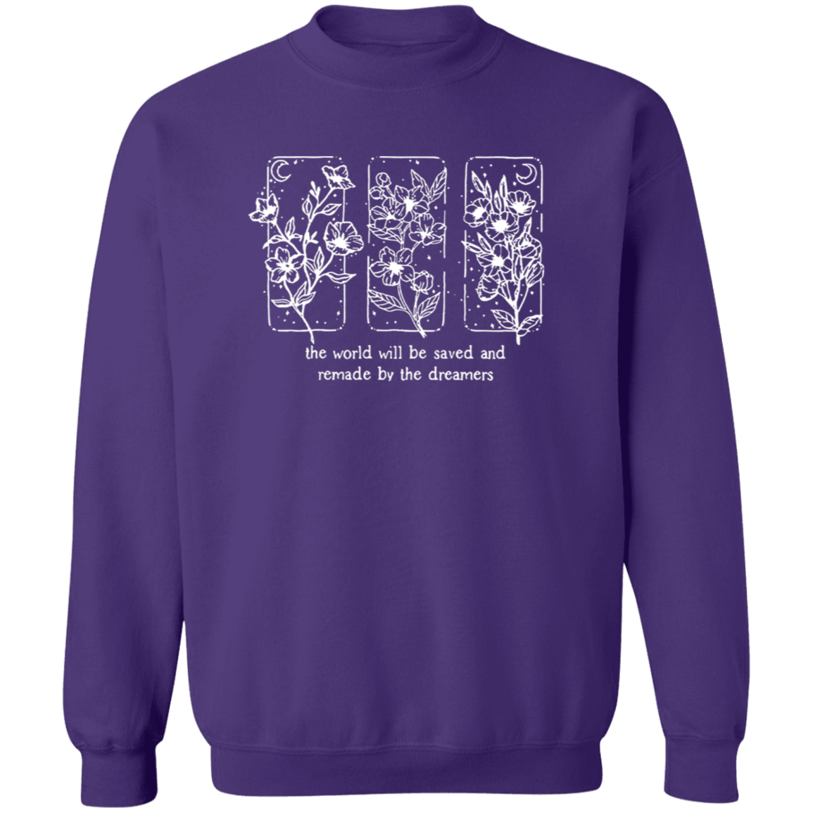 The World Will Be Saved And Remade By The Dreamers Funny Literature Teacher Vintage T-Shirt - SWEATSHIRT