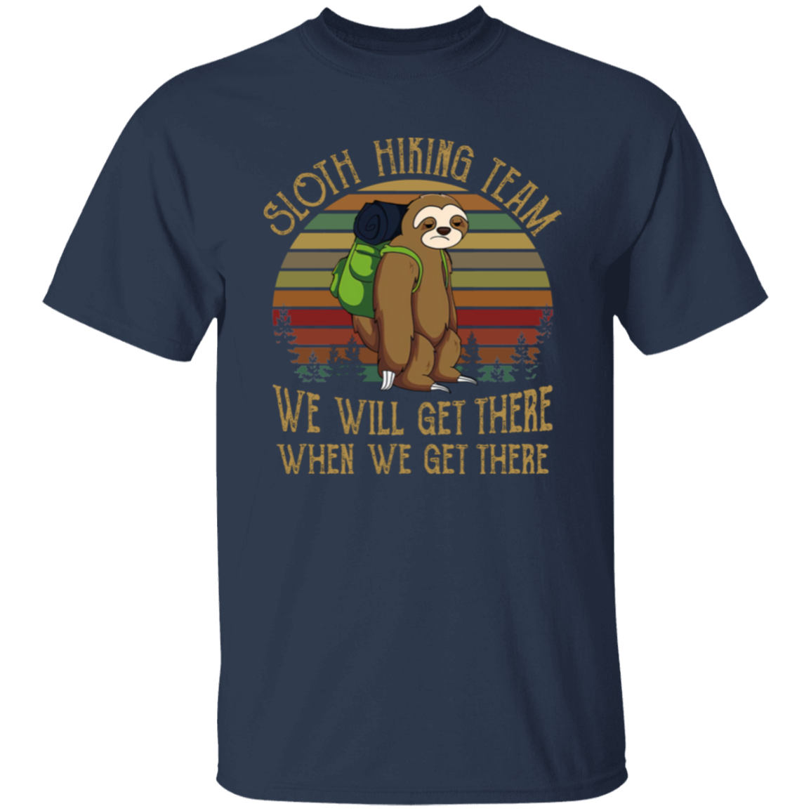 Sloth Hiking Team We Will Get There Funny Vintage Unisex  T-Shirt - lucy - 93821528