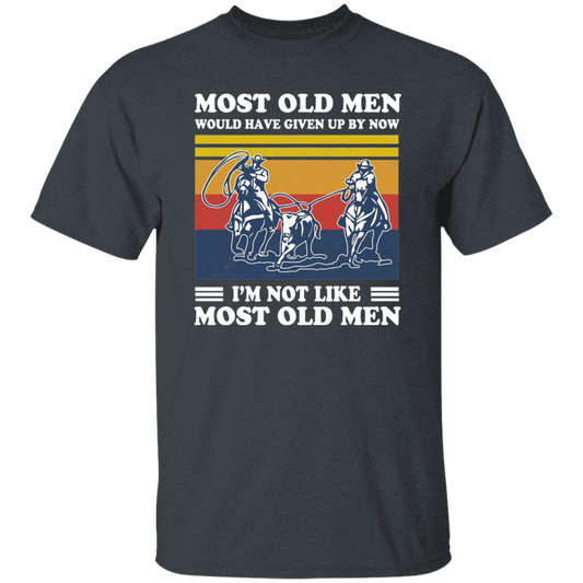 Team Roping Most Old Men Would Have Up By Now I'm Not Like Most Old Men Vintage T-Shirt, Team Roping Shirt, Gift Tee For You And Family	G500 5.3 oz. T-Shirt