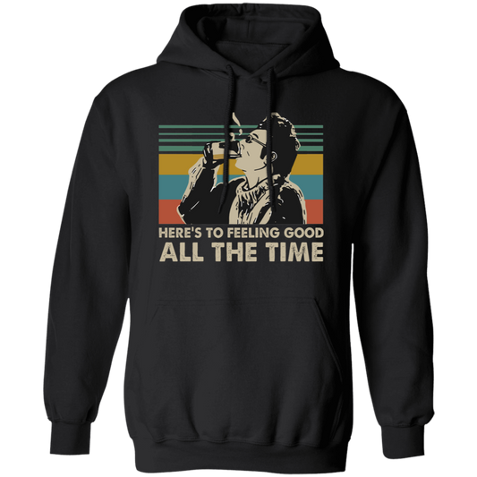 Here's To Feeling Good All The Time Kramer Retro Vintage T-Shirt, Cosmo Kramer Shirt, Sonic Youth Shirt, Gift Tee For You And Your Family	G185 Gildan Pullover Hoodie