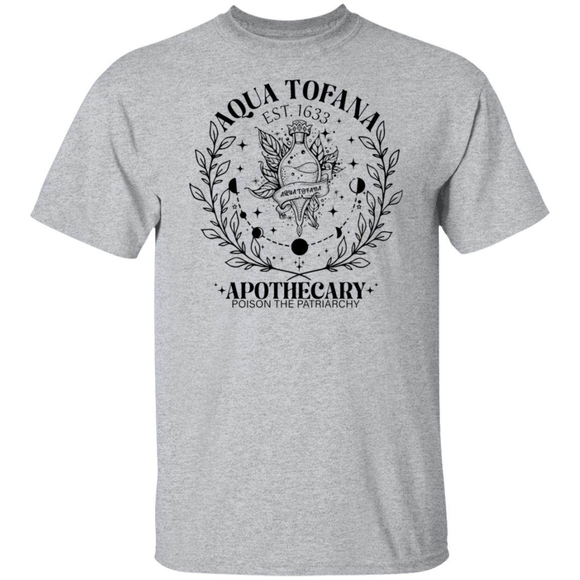 G500 5.3 oz. T-Shirt G500 5.3 oz. T-Shirt Aqua Tofana Apothecary Poison The Patriarchy Shirt - ID19112417
