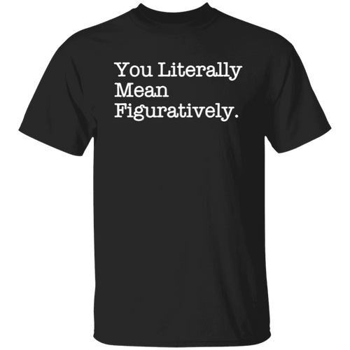 You Literally Mean Figuratively Teacher Vintage Unisex T-Shirt - letter