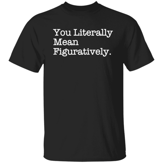 You Literally Mean Figuratively Teacher Vintage Unisex T-Shirt - letter