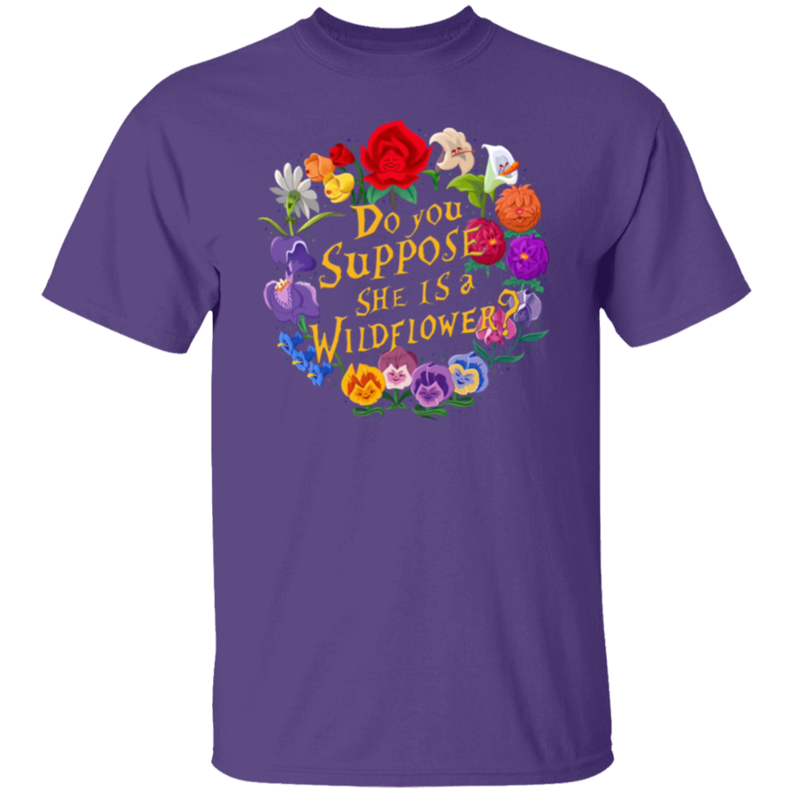 Do You Suppose She is A Wildflower T-Shirt - leleart