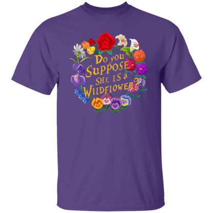 Do You Suppose She is A Wildflower T-Shirt - leleart