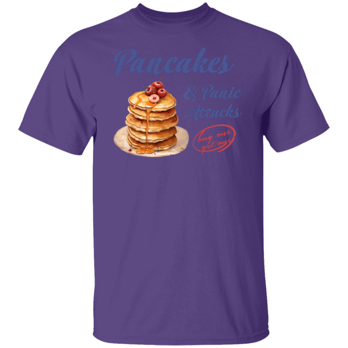 G500 5.3 oz. T-Shirt Pancakes and Panic Attacks Shirt - ID29102407