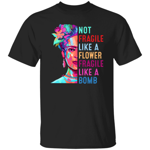 Not Fragile Like A Flower Fragile Like A Bomb Vintage T-Shirt