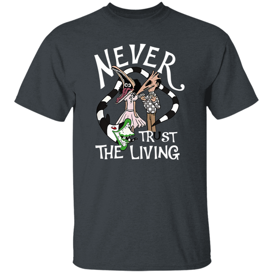 Never Trust The Living T-Shirt - WS13082413