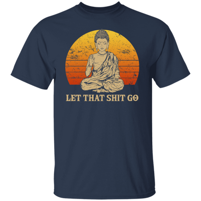 Let That Shit Go Buddha Namaste Yoga  T-Shirt - leleart