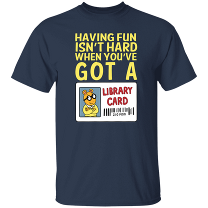 Arthur Library Card Shirt, Having Fun Isn’t Hard When You’ve Got a Library Card, Funny Reading Teacher Tee