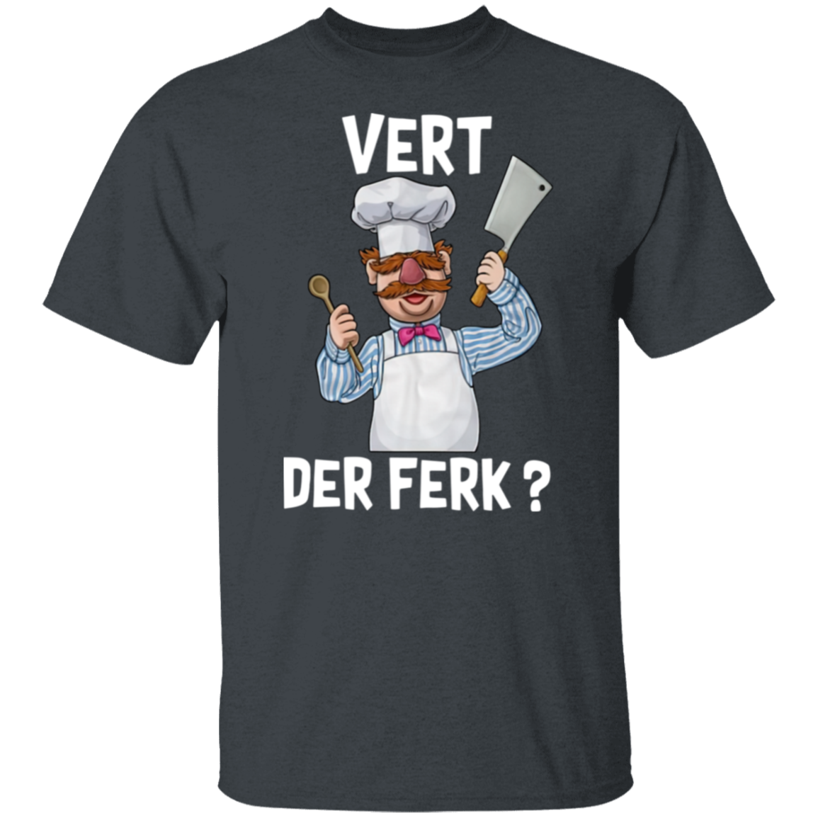 Swedish Chef Vert Der Ferk  T-Shirt - leleart