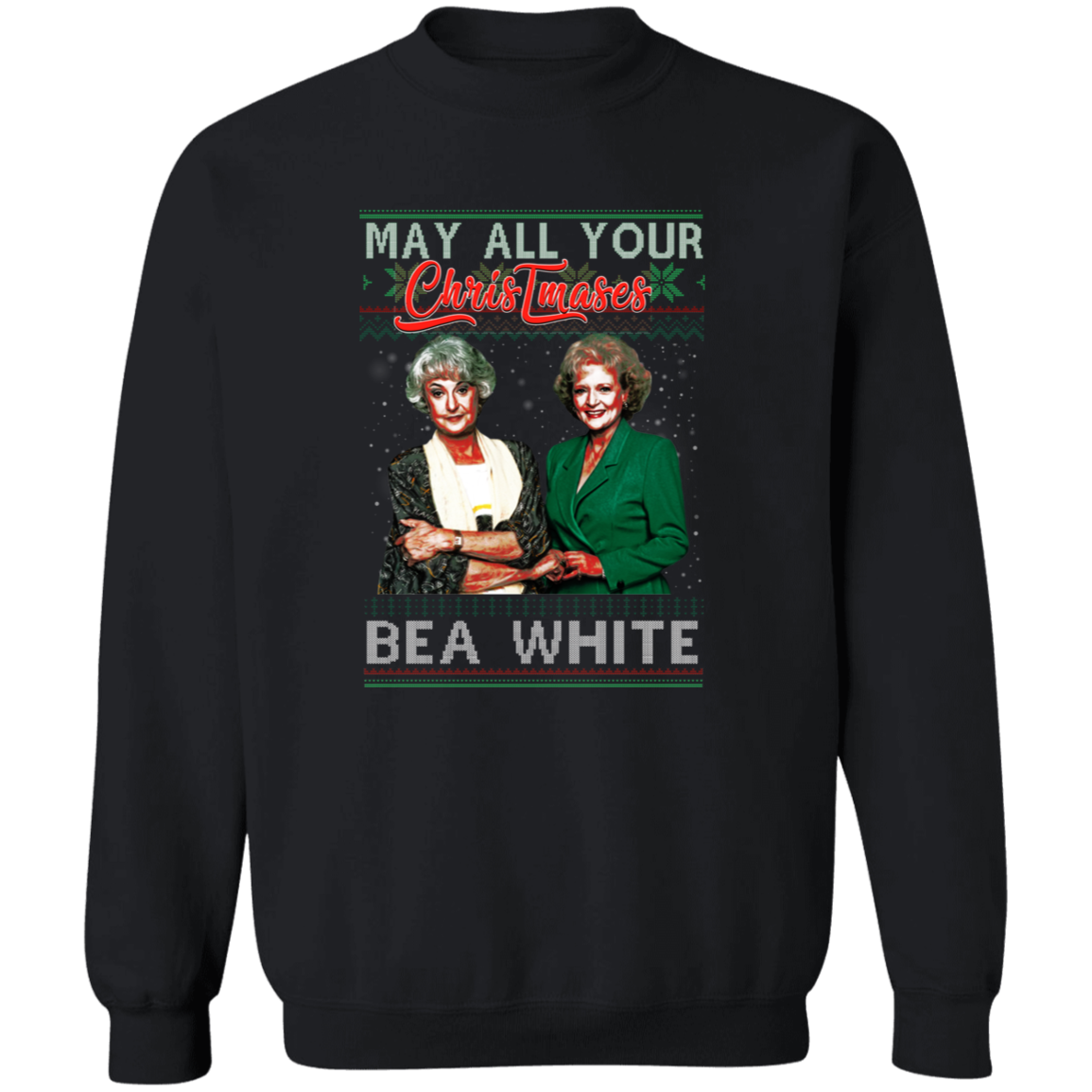 May All Your Christmases Bea White Golden Girls Pullover Sweatshirt
