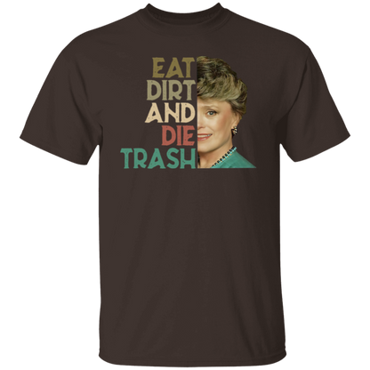 Eat Dirt Die Trash T-Shirt - leleart
