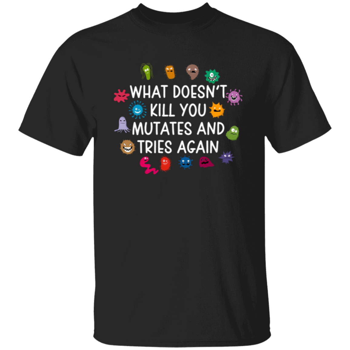 What Doesn't Kill You Mutates And Tries Again Teacher Vintage Unisex  T-Shirt - letter