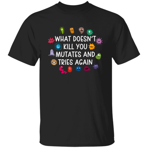 What Doesn't Kill You Mutates And Tries Again Teacher Vintage Unisex  T-Shirt - letter