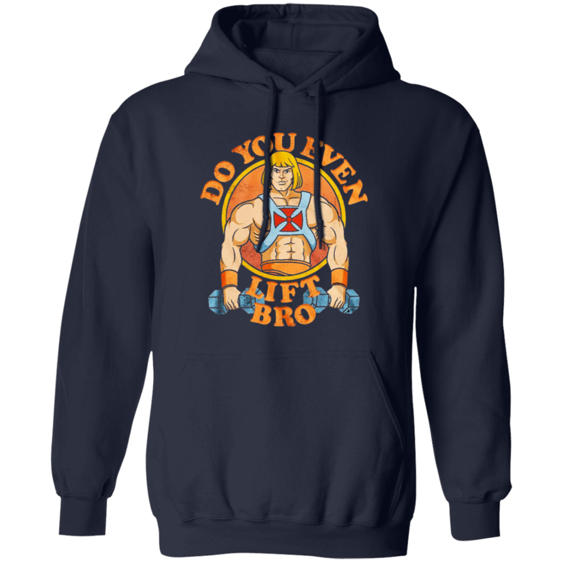 He Man Do You Even Lift Bro Vintage G185 Pullover Hoodie - lucy - 93647078