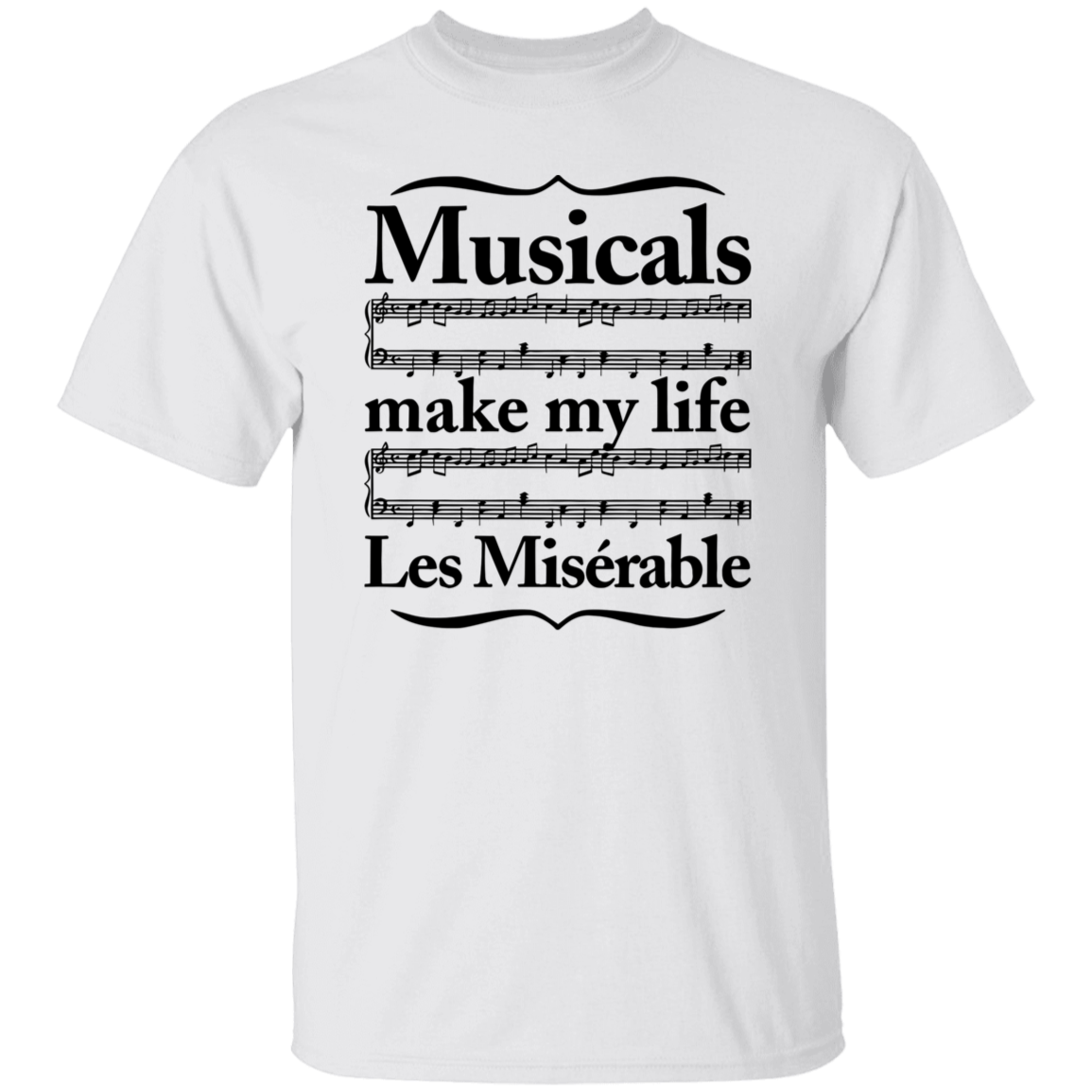 Musicals Make My Life Les Miserable Teacher  T-Shirt - CDCRaft