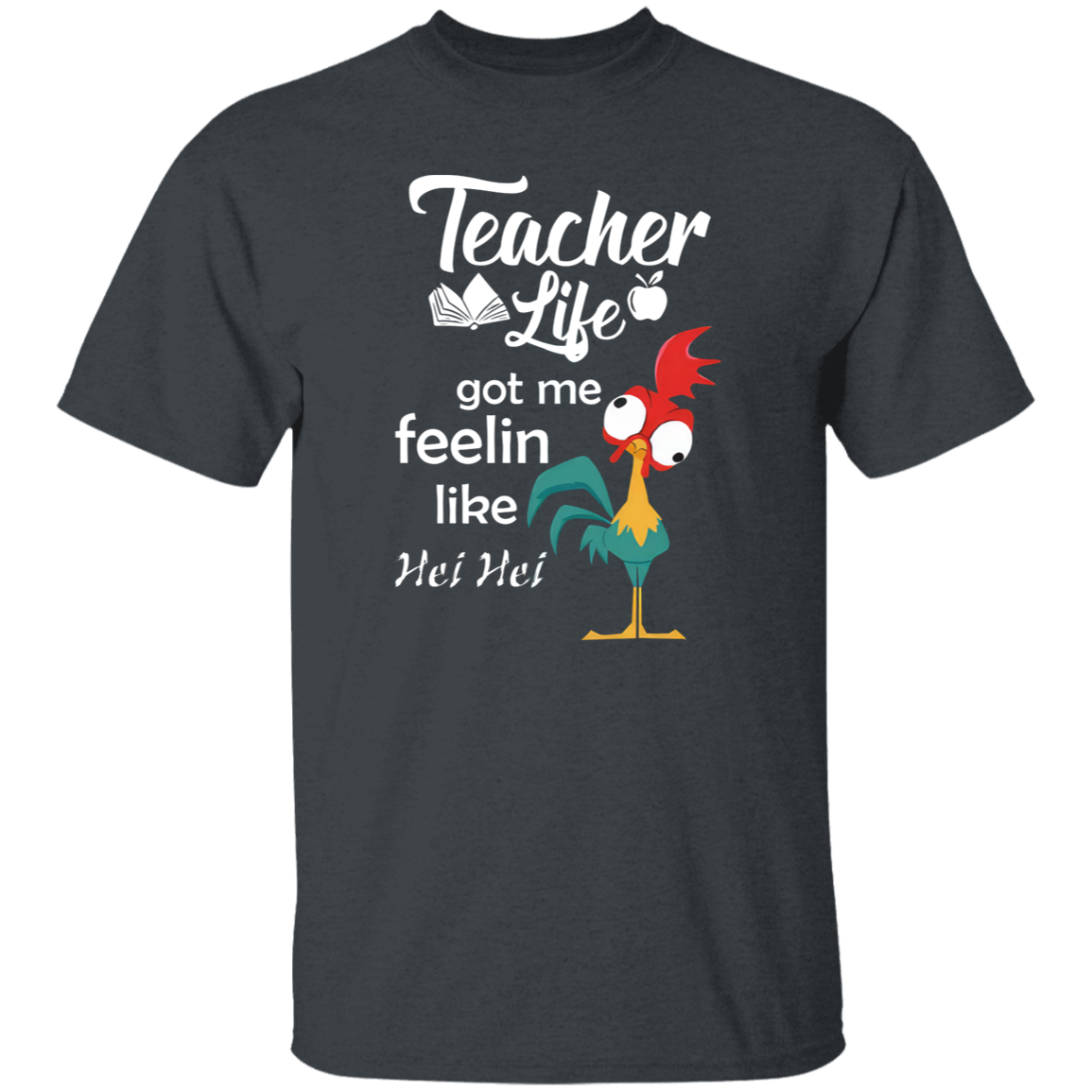Teacher Life Got Me Feeling Like Hei Hei T-Shirt - CDCraft