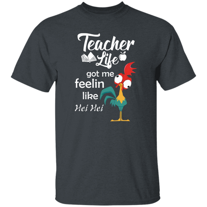 Teacher Life Got Me Feeling Like Hei Hei T-Shirt - CDCraft