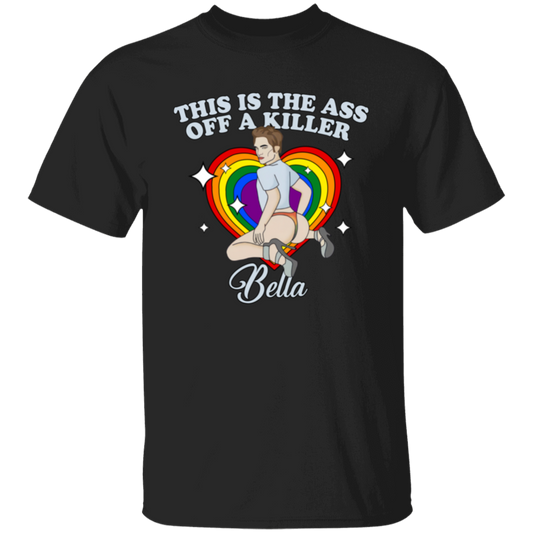 Ass Of A Killer Bella Lgbtq T-Shirt - ID02082420