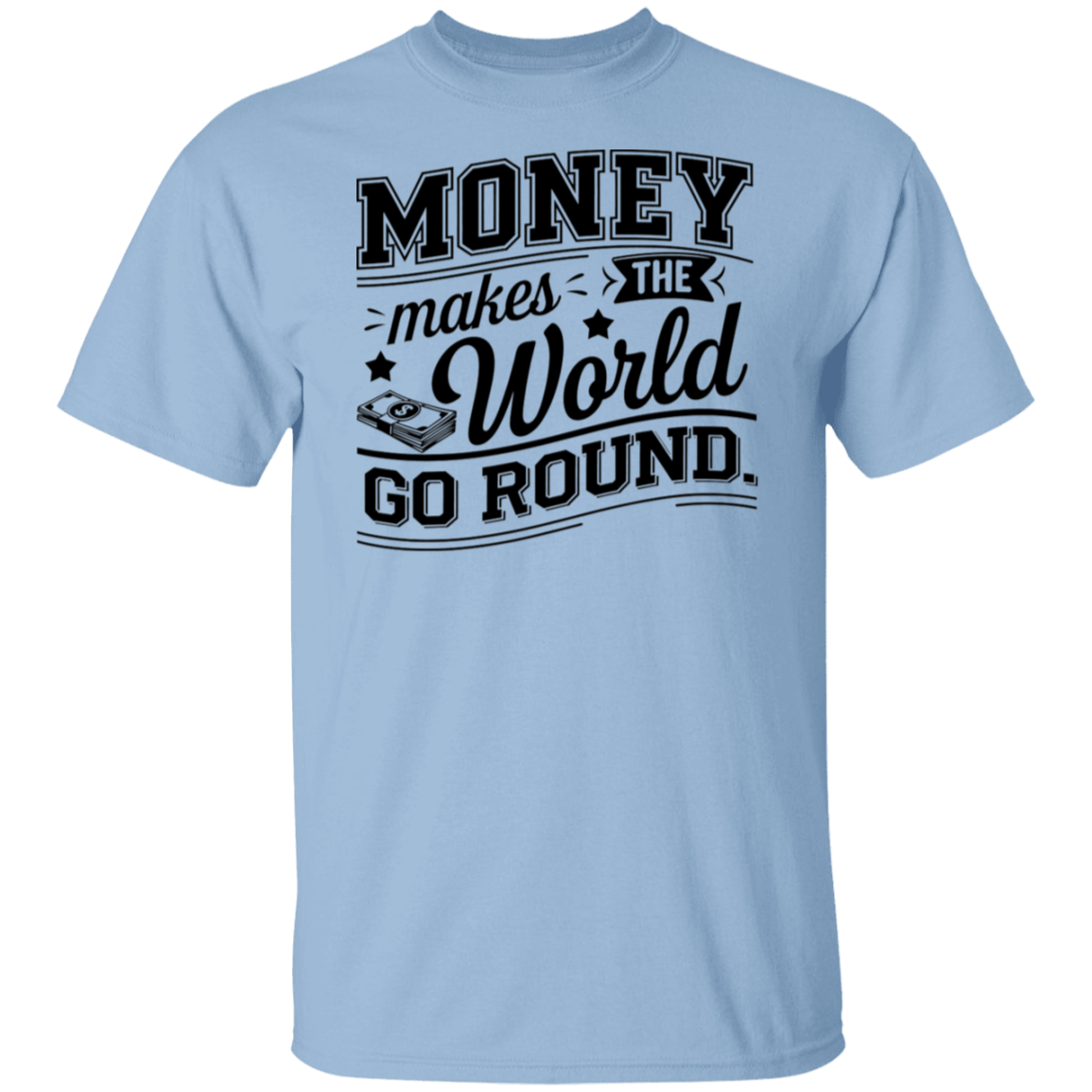 G500 5.3 oz. T-Shirt  Money Makes The World Go Round Vintage T-Shirt - ID06122414