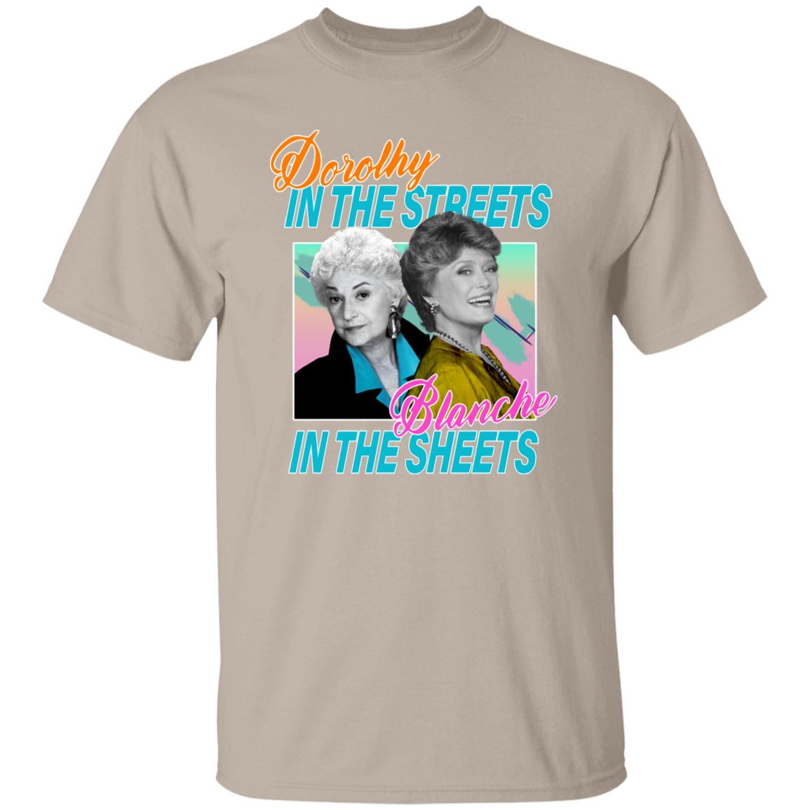 Dorothy in The Streets Blanche in The Sheets T-Shirt - leleart